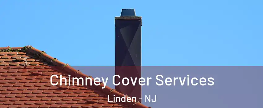  Chimney Cover Services Linden - NJ