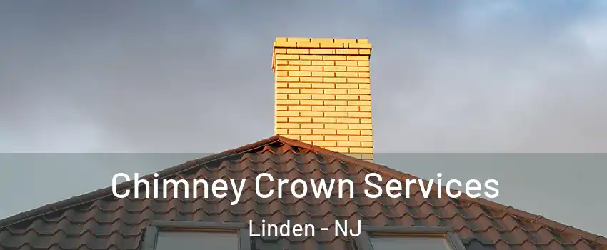 Chimney Crown Services Linden - NJ