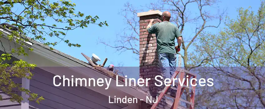 Chimney Liner Services Linden - NJ
