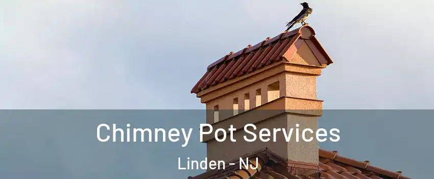  Chimney Pot Services Linden - NJ