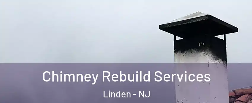  Chimney Rebuild Services Linden - NJ