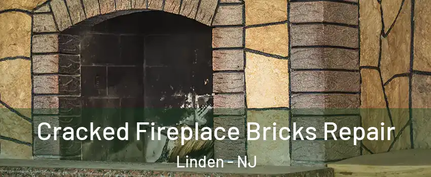 Cracked Fireplace Bricks Repair Linden - NJ