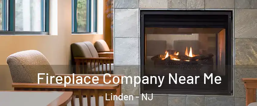  Fireplace Company Near Me Linden - NJ