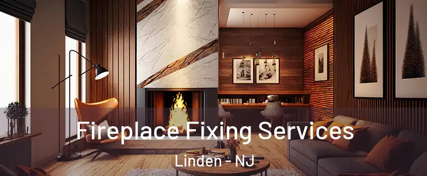  Fireplace Fixing Services Linden - NJ