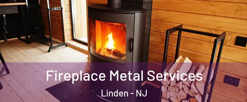 Fireplace Metal Services Linden - NJ