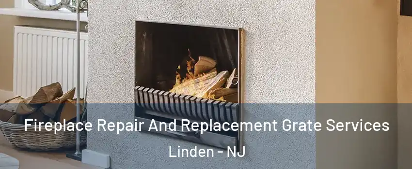  Fireplace Repair And Replacement Grate Services Linden - NJ
