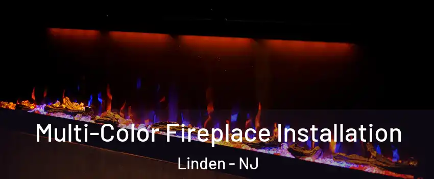  Multi-Color Fireplace Installation Linden - NJ