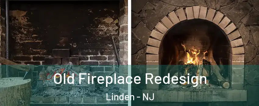  Old Fireplace Redesign Linden - NJ