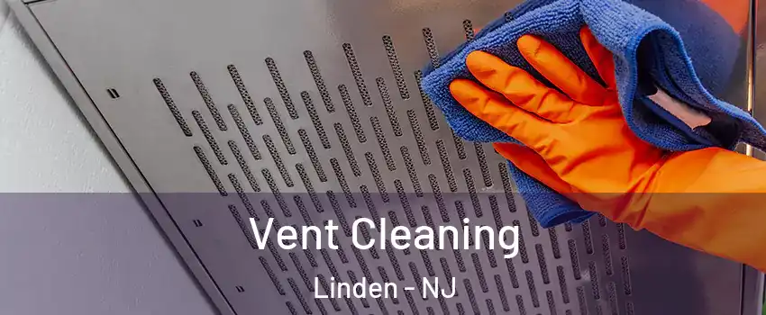  Vent Cleaning Linden - NJ