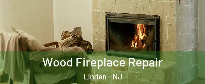  Wood Fireplace Repair Linden - NJ