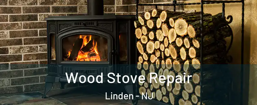  Wood Stove Repair Linden - NJ